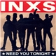 INXS - Need You Tonight